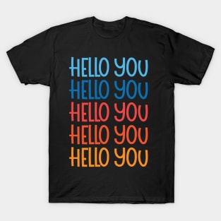 hello you T-Shirt